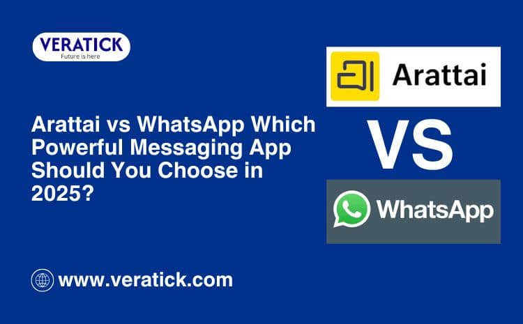 Arattai vs WhatsApp Which Powerful Messaging App Should You Choose in 2025 - Veratick Infographics
