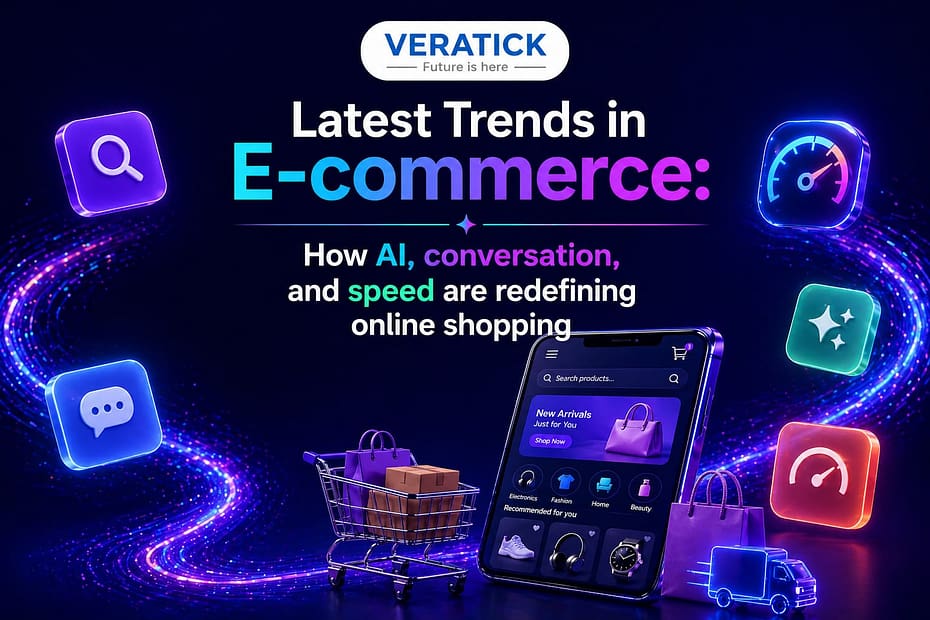 Latest Trends in E-commerce: How AI, Conversations, and Speed Are Redefining Online Shopping